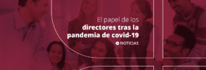 El papel de los directores para seguir los nuevos rumbos de la escuela después de la pandemia del covid-19