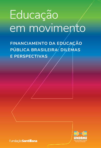 Educação em movimento 4 – Financiamento da Educação Pública Brasileira: dilemas e perspectivas